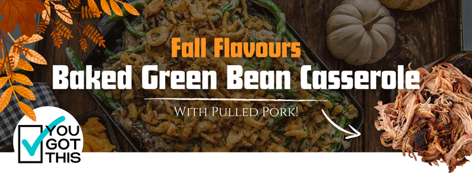 Fall Flavours: Baked Green Bean Casserole with Pulled Pork