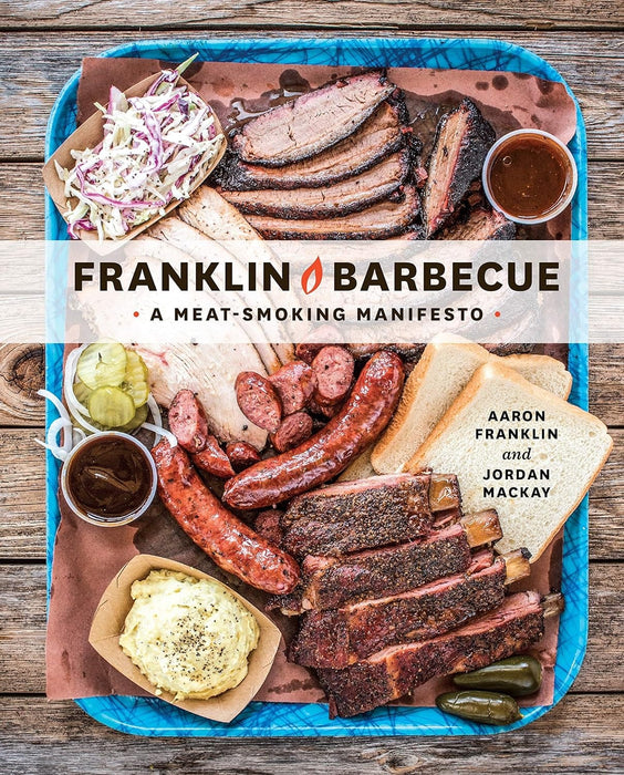 Franklin Barbecue Franklin Barbecue: A Meat-Smoking Manifesto 9781607747208 Accessory Cookbook 9781607747208