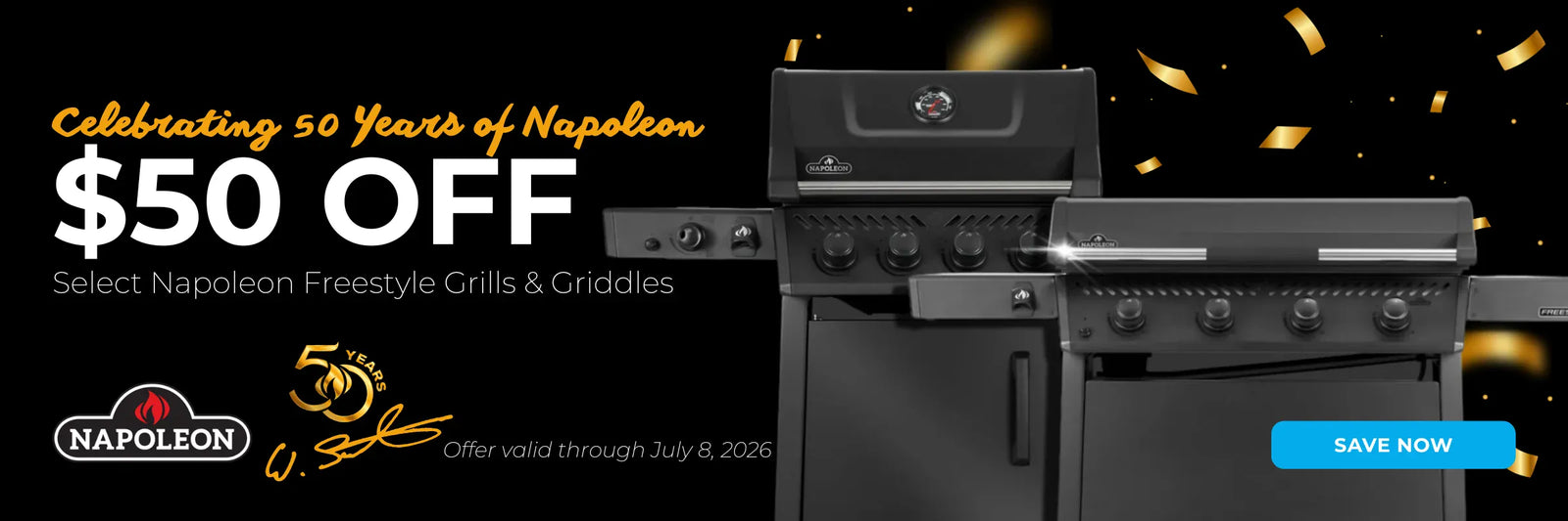 Napoleon 50th anniversary promotion for grills and griddles. Text: $50 off select Freestyle models. Confetti design. Offer valid until July 8, 2026.
